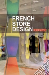 French Store Design libro in lingua di Ici Consultant, Yeh Chun-Liang (TRN)