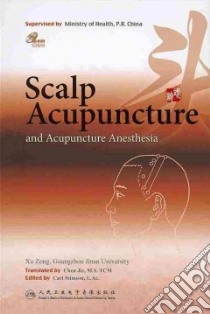 Scalp Acupuncture and Acupuncture Anesthesia libro in lingua di Xu Zong, Jie Chen (TRN), Stimson Carl (EDT)
