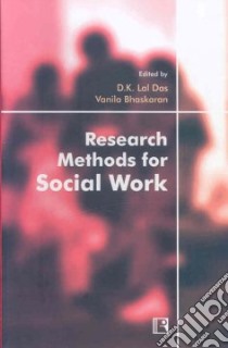 Research Methods for Social Work libro in lingua di Lal Das D. K. (EDT), Bhaskaran Vanila (EDT)