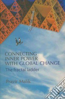 Connecting Inner Power With Global Change libro in lingua di Malik Pravir