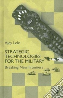 Strategic Technologies for the Military libro in lingua di Lele Ajey