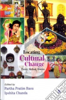 Locating Cultural Change libro in lingua di Basu Partha Pratim (EDT), Chanda Ipshita (EDT)
