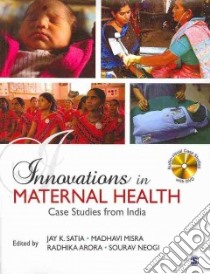 Innovations in Maternal Health libro in lingua di Satia Jay K. (EDT), Misra Madhavi (EDT), Arora Radhika (EDT), Neogi Sourav (EDT)