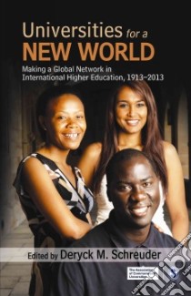 Universities for a New World libro in lingua di Schreuder Deryck M. (EDT)