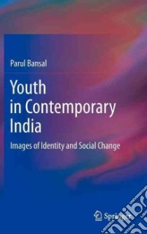 Youth in Contemporary India libro in lingua di Bansal Parul