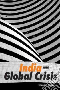 India and Global Crisis libro in lingua di Acharya Shankar