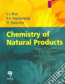 Chemistry of Natural Products libro in lingua di Bhat Sujata V., Nagasampagi Bhimsen A., Minakshi S.