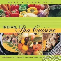 Indian Spa Cuisine libro in lingua di Gill Manjit Singh, Aggarwal K. K. (FRW), Paul Dheeraj, Datta Neeta