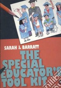 The Special Educator's Tool Kit libro in lingua di Barratt Sarah J., Pratley Michael (ILT)