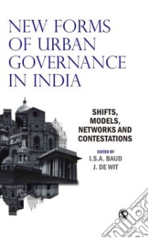 New Forms of Urban Governance in India libro in lingua di Baud I. S. A. (EDT), De Wit J. (EDT)