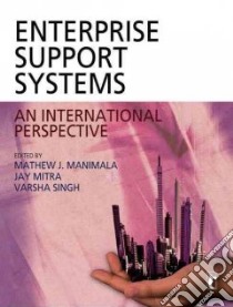 Enterprise Support Systems libro in lingua di Manimala Mathew J. (EDT), Mitra Jay (EDT), Singh Varsha (EDT)