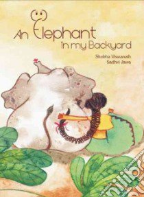 An Elephant in My Backyard libro in lingua di Viswanath Shobha, Jawa Sadhvi (ILT)
