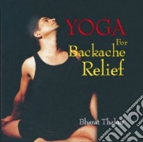 Yoga for Backache Relief libro in lingua di Thakur Bharat