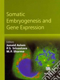 Somatic Embryogenesis and Gene Expression libro in lingua di Aslam Junaid (EDT), Srivastava P. S. (EDT), Sharma M. P. (EDT)