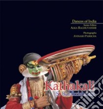 Kathakali libro in lingua di Balakrishnan S., Pasricha Avinash (PHT)