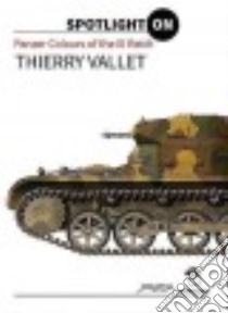 Panzer Colours of III Reich libro in lingua di Vallet Thierry, Vallet Thierry (ILT)