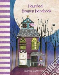 Haunted Houses Handbook libro in lingua di Carretero Monica