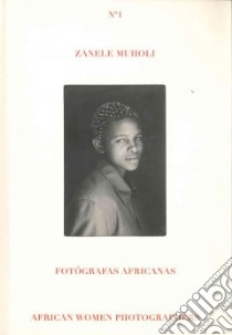 Zanele Muholi libro in lingua di Muholi Zanele (CON), Vazquez Ricardo Martinez (INT), Peranzzone Christian (INT), Konate Abdoulaye (INT)