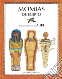 Momias De Egipto / Mummies Made in Egypt libro in lingua di Aliki