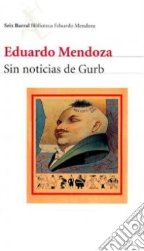 Sin Noticias De Gurb libro in lingua di Eduardo Mendoza