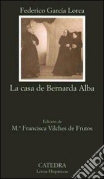 La casa de Bernarda Alba libro in lingua di García Lorca Federico