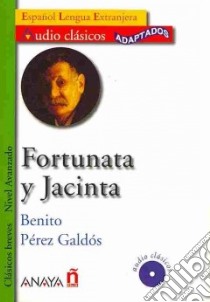 Fortunata Y Jacinta + Cd libro in lingua di AA.VV.