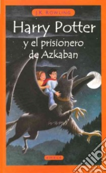 Harry Potter y El Prisionero De Azkaban libro in lingua di J K Rowling