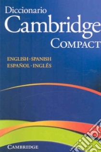 Diccionario Cambridge Compact English-Spanish / Espanol-Ingles libro in lingua di Not Available (NA)