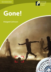 Gone. Cambridge Experience Reader. Con CD Audio libro in lingua di Johnson Margaret