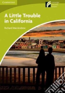 A Little Trouble in California libro in lingua di Macandrew Richard
