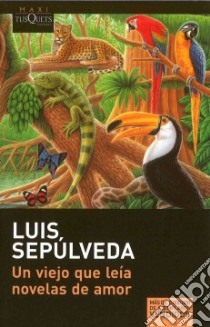 Un Viejo Que Leia Novelas De Amor libro in lingua di AA.VV.