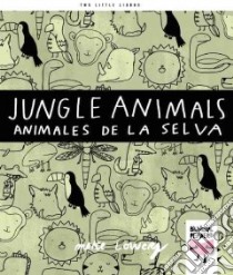 Jungle Animals / Animales De La Selva libro in lingua di Lowery Mike