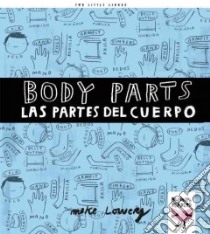 Body Parts / Las partes del cuerpo libro in lingua di Lowery Mike