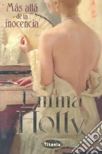 Mas Alla De LA Inocencia / Beyond Innocence libro in lingua di Holly Emma