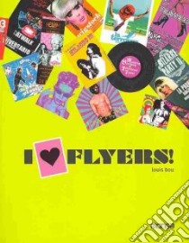 I Love Flyers! libro in lingua di Minguet Josep Maria (EDT), Bou Louis (EDT)