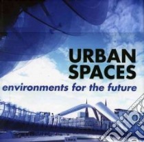 Urban Spaces 2009 libro in lingua di Krauel Jacobo, Bottura Roberto (CON), Valles Oriol (CON), Noden Jay (EDT)