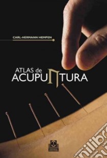 Atlas De Acupuntura / Atlas of Acupuncture libro in lingua di Hempen Carl- Hermann