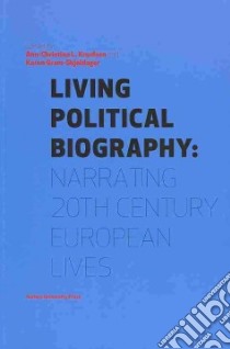 Living Political Biography libro in lingua di Knudsen Ann-Christina L. (EDT), Gram-Skjoldager Karen (EDT)