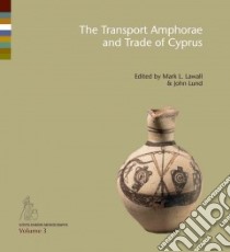 Transport Amphorae and Trade of Cyprus libro in lingua di Lawall Mark L (EDT), Lund John (EDT), Madsen Kristian (INT)