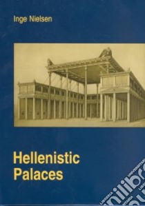 Hellenistic Palaces libro in lingua di Nielsen Inge