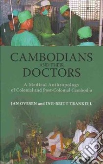 Cambodians and Their Doctors libro in lingua di Ovesen Jan