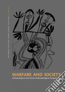 Warefare And Society In Archaeological And Social Anthropological Perspective libro in lingua di Otto Ton (EDT), Thrane Henrik (EDT), Vandkilde Helle (EDT)