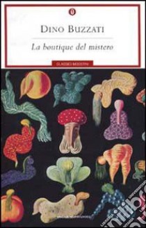 Boutique del mistero (La) libro in lingua di Buzzati Dino
