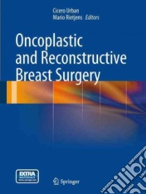 Oncoplastic and Reconstructive Breast Surgery libro in lingua di Urban Cicero (EDT), Rietjens Mario (EDT)