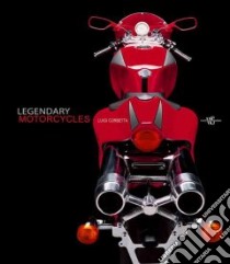 Legendary Motorcycles libro in lingua di Corbetta Luigi, Agostini Giacomo (FRW)