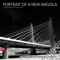 Portrait of a New Angola libro in lingua di Galliani Rita (EDT), Villani Laura (EDT), Galliani Francesca (PHT), Fernandes Walter (PHT)