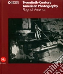 Twentieth-Century American Photography libro in lingua di Maggia Filippo (EDT), Fini Claudia (CON), Lazzarini Francesca (CON)