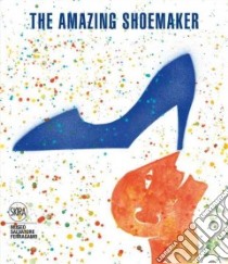 The Amazing Shoemaker libro in lingua di Ricci Stefania (EDT)
