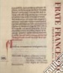 Frate Francesco / Friar Francis libro in lingua di Bottero Carlo (CON), Brufani Stefano (CON), De Sanctis Flavia (CON), Roccaforte Cristina (CON)