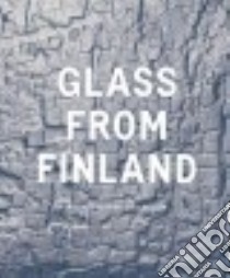 Glass from Finland in the Bischofberger Collection libro in lingua di Koivisto Kaisa (COM), Korvenmaa Pekka (EDT), Bischofberger Bruno (FRW), Bischofberger Christina (FRW)
